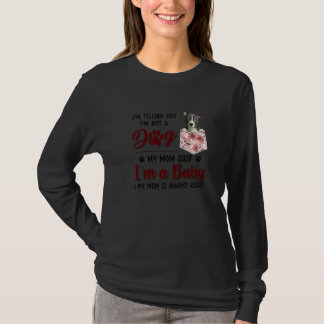 Camiseta Te estoy diciendo que no soy un perro, mi mamá dij