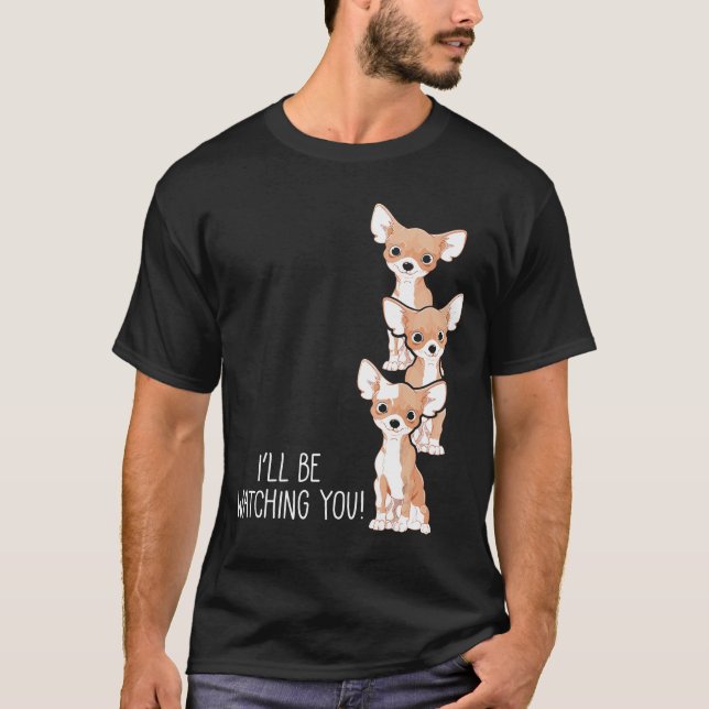 Camiseta Te estoy viendo a la mamá Cachorrona, graciosa Chi (Anverso)