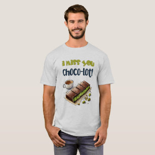 Camiseta ¡Te Extraño Choco-lot! - Chocolate Kunafa Wordplay