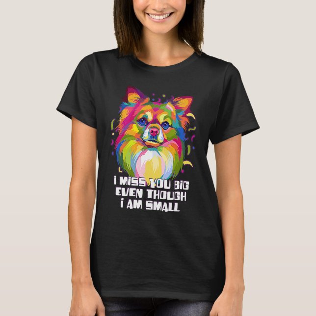 Camiseta Te Extraño Mucho Aunque Soy Pequeña Madre De Perro (Anverso)