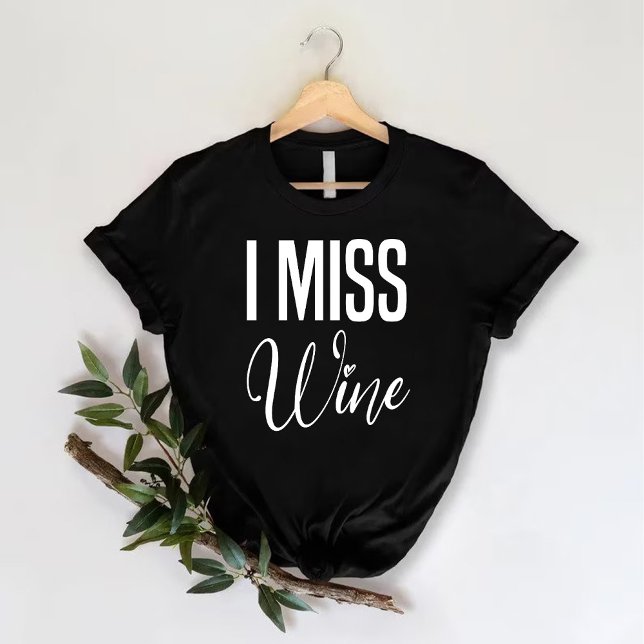 Camiseta Te extraño vino | divertido Fiesta de soltera con  (i miss wine | funny Wine Bachelorette Party T-Shirt)