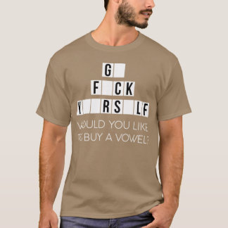 Camiseta ¿Te gustaría comprar una vocal ve tú mismo maldici