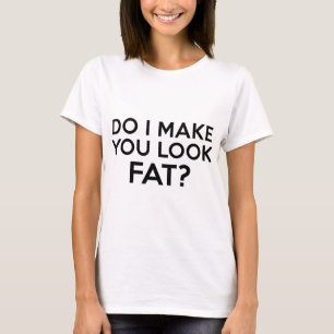 Camiseta ¿Te Hago Mirar Gordo?