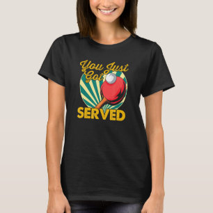 Camiseta Te Han Servido En Ping Pong Table Tennis