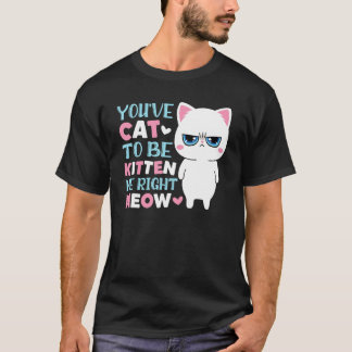 Camiseta Te has gato para ser gatito mío miau gatito gato
