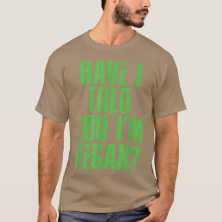 Camiseta Te he dicho que soy Vegan Guay Plant Based Diet Ve