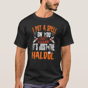 Camiseta Te He Puesto Un Hechizo Solo Bromeaba Es Solo El H