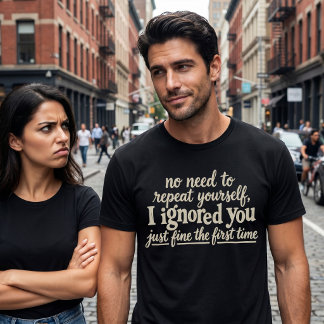 Camiseta Te ignoré muy bien la primera vez