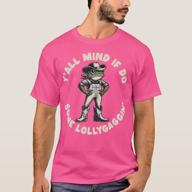 Camiseta Te Importa Si Hago Un Poco De Lollygaggin Funny Co (Anverso)