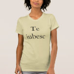 Camiseta Te iubesc - Te amo en rumano<br><div class="desc">Romanianfrase Te iubesc significa que te amo en rumano,  genial para el compromiso,  boda a,  aniversario</div>