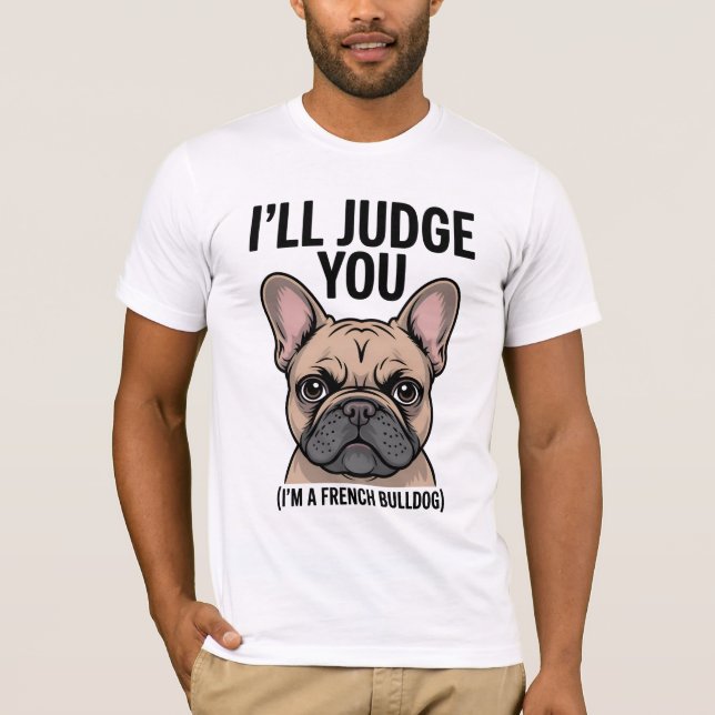 Camiseta "Te juzgaré el gracioso Bulldog francés" (Anverso)