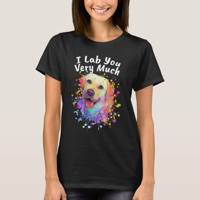 Camiseta Te Laboro Mucho Labrador Recuperar Humor Perro (Anverso)