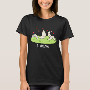 Camiseta Te larvae Gracioso Larvae Love Pun Dark BG