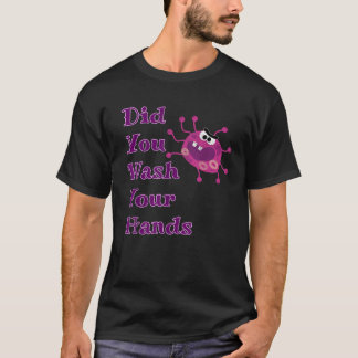 Camiseta ¿Te Lavaste Las Manos Cute Germaphobe Gracioso?