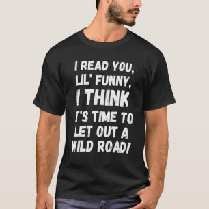 Camiseta Te leo Lil' Creo que es hora de salir