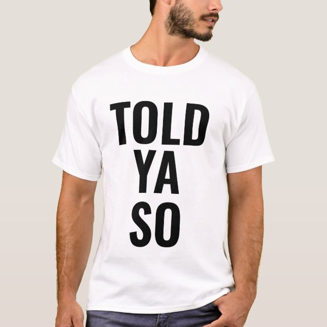 CAMISETA TE LO DIJE (Anverso)