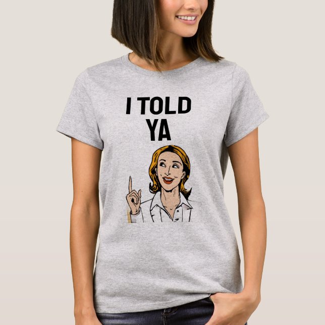 Camiseta Te lo dije (Anverso)