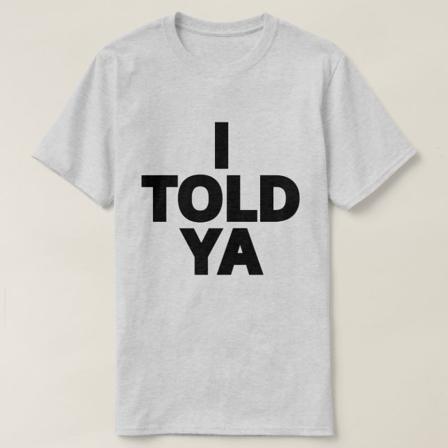 Camiseta Te lo dije (Diseño del anverso)