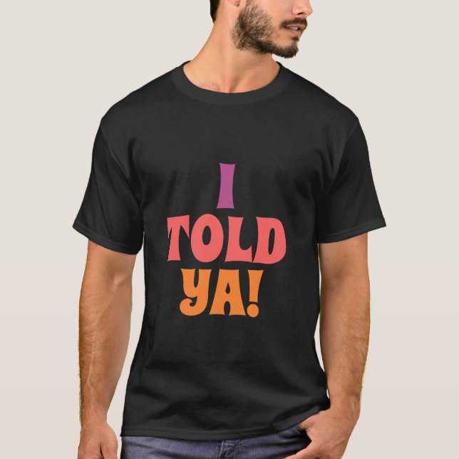 Camiseta Te lo dije cita  (Anverso)