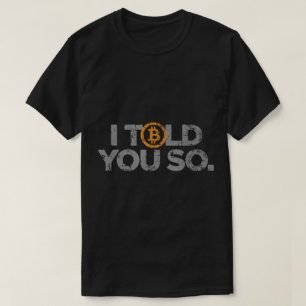 Camiseta Te lo dije Diseño divertido de Bitcoin Crypto