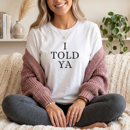 Camiseta Te lo dije Gracioso mamá Humor de padres 