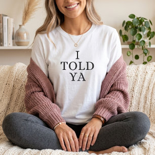 Camiseta Te lo dije Gracioso mamá Humor de padres