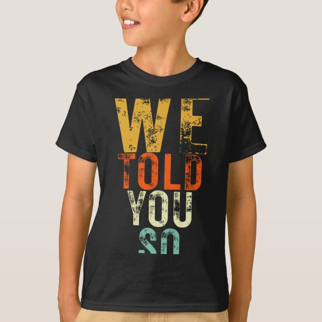 Camiseta Te lo dijimos protesta antitrump  (Anverso)