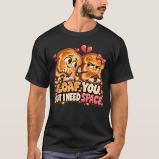 Camiseta Te Loafeo Pero Necesito Espacio Tostada Divertida
