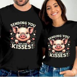 Camiseta Te mandan cerdo y besos Valentines adorables