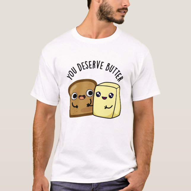 Camiseta Te mereces un divertido bollo de comida con manteq (Anverso)