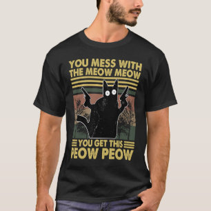 Camiseta Te Metes Con El Meow Meow Obtienes A Este Peow Peo
