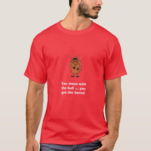 Camiseta ¡Te metes con el toro que te dan los cuernos! (Anverso)