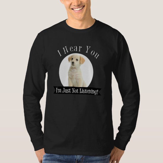 Camiseta Te oigo que no estoy escuchando (Anverso)