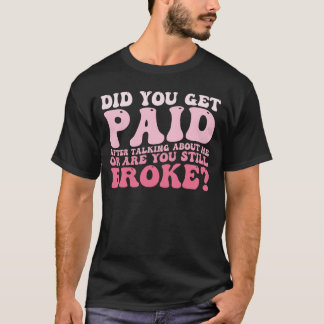 Camiseta Te Pagaron Después De Hablar De Mí