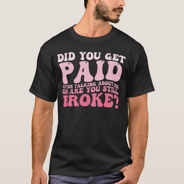 Camiseta Te Pagaron Después De Hablar De Mí (Anverso)