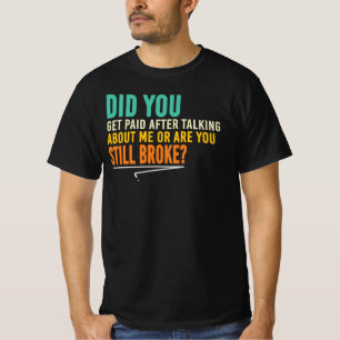 Camiseta ¿Te Pagaron Por Hablar De Mí