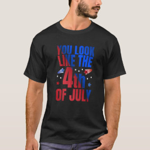 Camiseta Te Pareces Al 4 De Julio De Ee.Uu. Patriotic Pr.