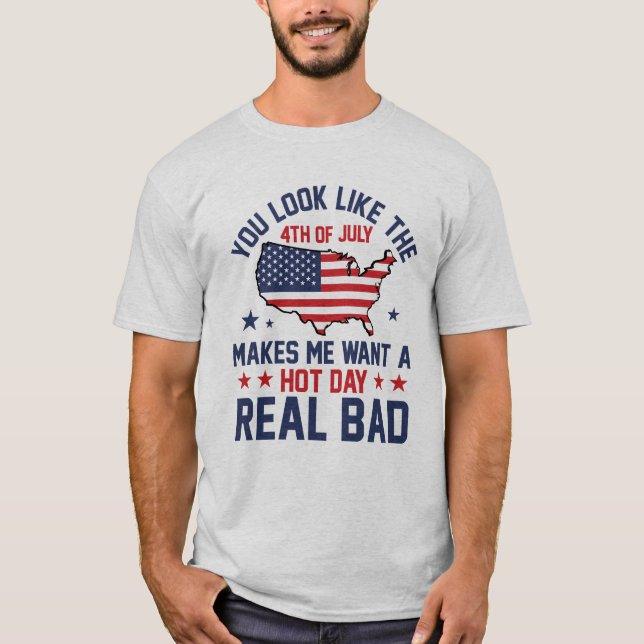 Camiseta Te pareces al humor masculino del 4 de julio (Anverso)
