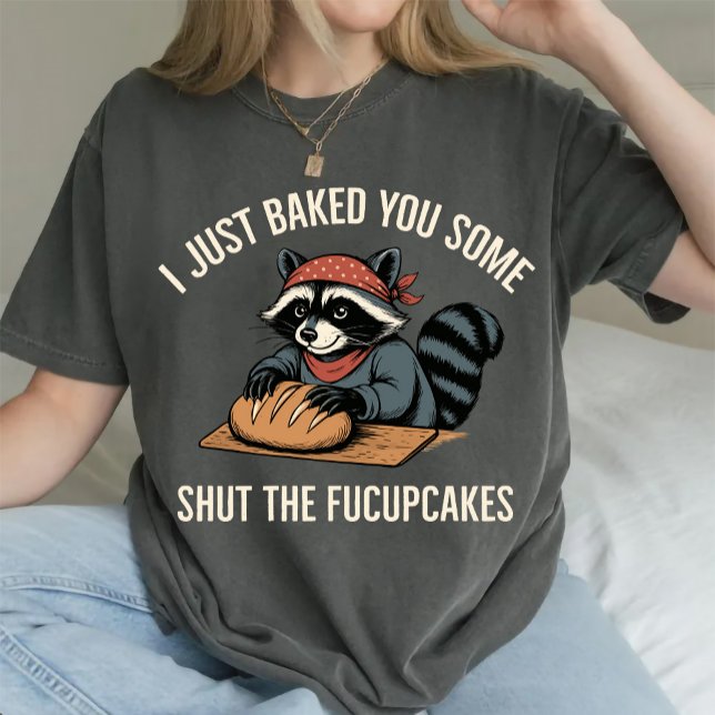 Camiseta Te Pedí Que Cerraran El Raccón De Los Fucupcakes (Subido por el creador)
