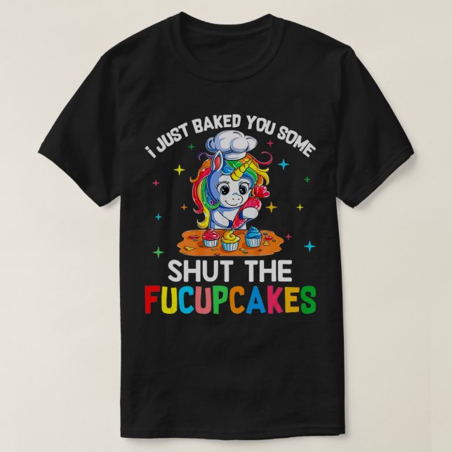 Camiseta Te Pedí Que Cerraran Los Fucupcakes Unicorn (Diseño del anverso)