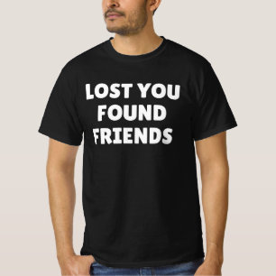 Camiseta Te Perdí Pero Encontré Amigos