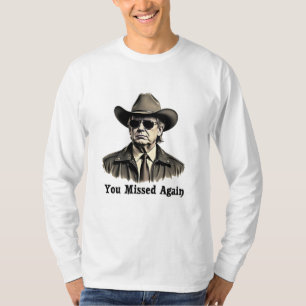 Camiseta Te perdiste de nuevo la elección de Vaquero Trump
