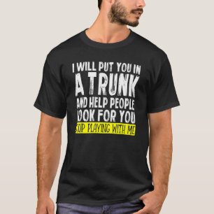 Camiseta Te Pondré En Un Tronco Y Ayudaré A La Gente A Busc