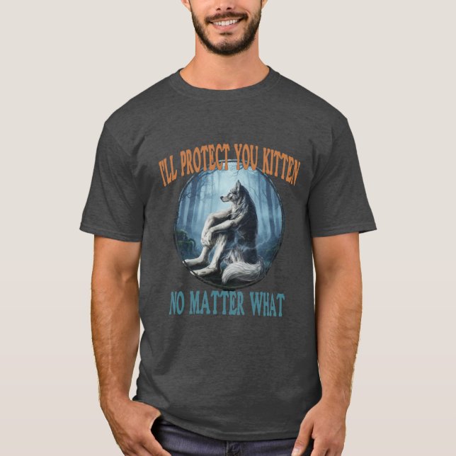 Camiseta Te protegeré gatito sin importar nada - Lobo (Anverso)