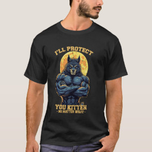 Camiseta Te Protegeré Gatito Sin Importar Qué Chistoso Alfa
