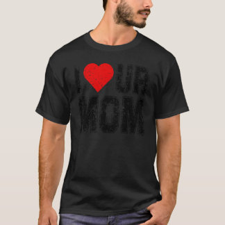 Camiseta Te quiero a tu mamá diciendo Te amo a tu mamá Me