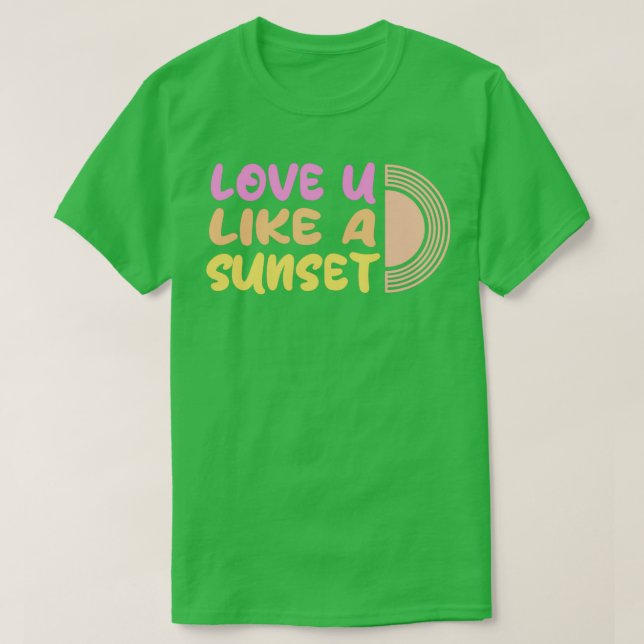 Camiseta Te quiero como una puesta de sol hermosa (Diseño del anverso)