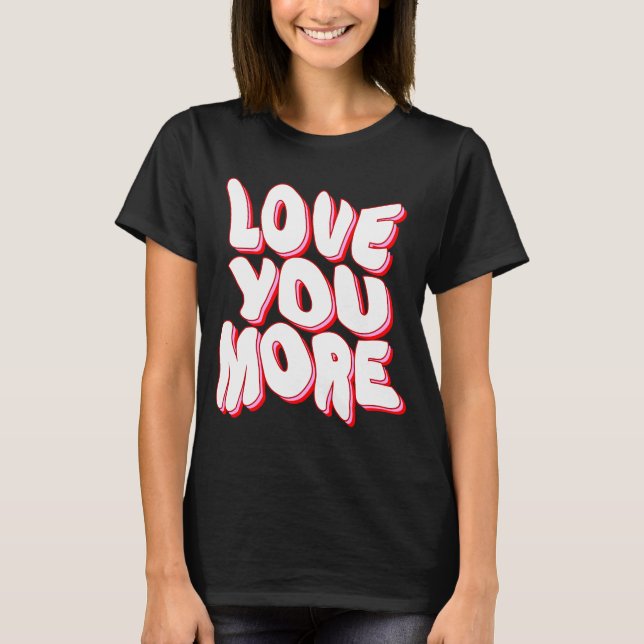 Camiseta TE QUIERO MÁS (Anverso)