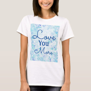 Camiseta Te quiero más burbujas azul acuarela