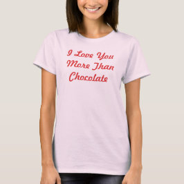 Camiseta Te Quiero Más Que Chocolate